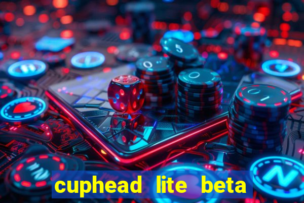 cuphead lite beta 9.1 download